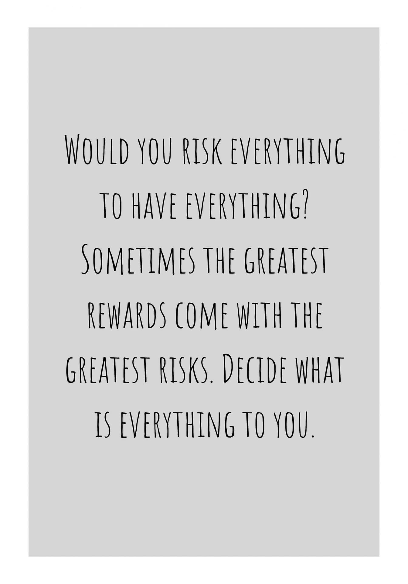 Risk Everything To Have Everything - Poster Star